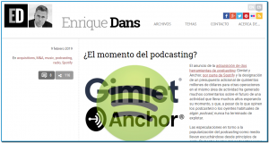 Para Spotify, pasar de ser sinónimo de música para identificarse más con la radio en todas sus variedades parece un movimiento razonablemente natural. Para el podcasting en su conjunto, el anuncio podría significar una posible escalada en su potencial y popularidad, llevada por la difusión que tiene Spotify y por las posibilidades que ofrece la explotación de sus herramientas de búsqueda interna y de sus algoritmos de popularidad. Que entre tus recomendaciones de Spotify pasen a aparecer no solo artistas y canciones, sino también podcasts, podría favorecer el efecto descubrimiento y ayudar a generar un hábito entre más oyentes, hábito que podría además combinarse con las fórmulas de monetización para los creadores que la compañía puede establecer. Por otro lado, si como todo parece indicar, la adquisición incrementa la popularidad de Gimlet y Anchor y da lugar a un crecimiento apreciable del fenómeno, existen preocupaciones sobre lo que podría implicar en términos de un posible cierre de un ecosistema que, hasta el momento, se había caracterizado por la apertura: Spotify ha comentado que no situará los podcasts preexistentes de las compañías adquiridas tras un muro de pago, pero en el futuro, la idea seguramente será ofrecer a los creadores la posibilidad de acogerse a esquemas similares a los de la música, en los que los creadores podrían disfrutar de una retribución variable en función del número de reproducciones, con el fin de dar lugar a un ecosistema económico que pueda favorecer su desarrollo con los incentivos adecuados ¿Escuchas podcasts con cierta regularidad? ¿Estamos finalmente ante el momento de la adopción masiva del podcasting gracias a Spotify, o será de nuevo una falsa alarma? This post is also available in English in my Medium page, “Has podcasting’s moment finally arrived?«