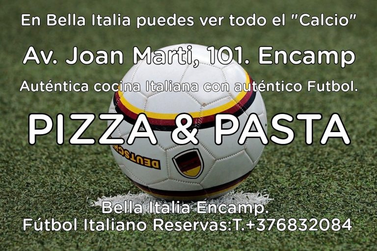 En Encamp todos los partidos del fútbol Italiano todo el "Calcio" en Bella Italia Encamp reserva ahora tu mesa T.+376832084