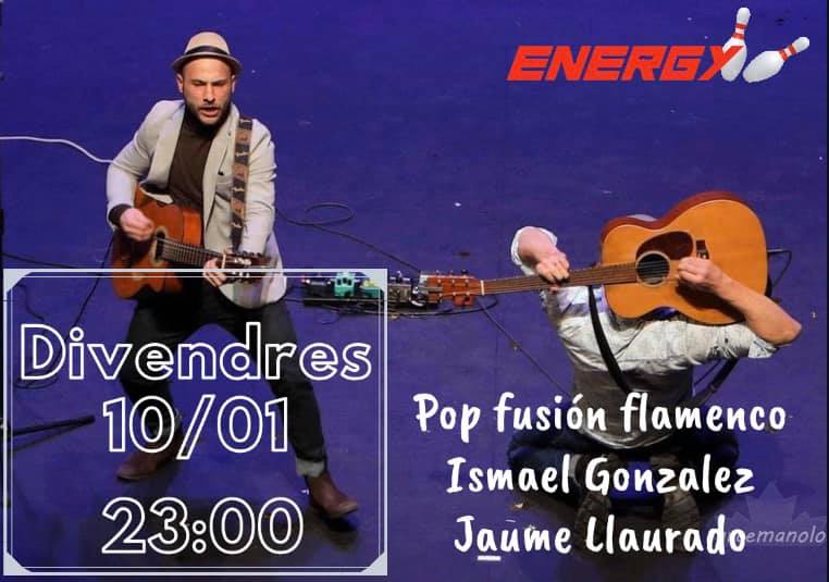 Aquest divendres dia 10 de gener vine a passar-ho bé a Club Energy Andorra i gaudeix del flamenc pop fusió en viu d'Ismael González i Jaume Llaurado. Un únic i inoblidable concert amb la millor música. T'esperem!