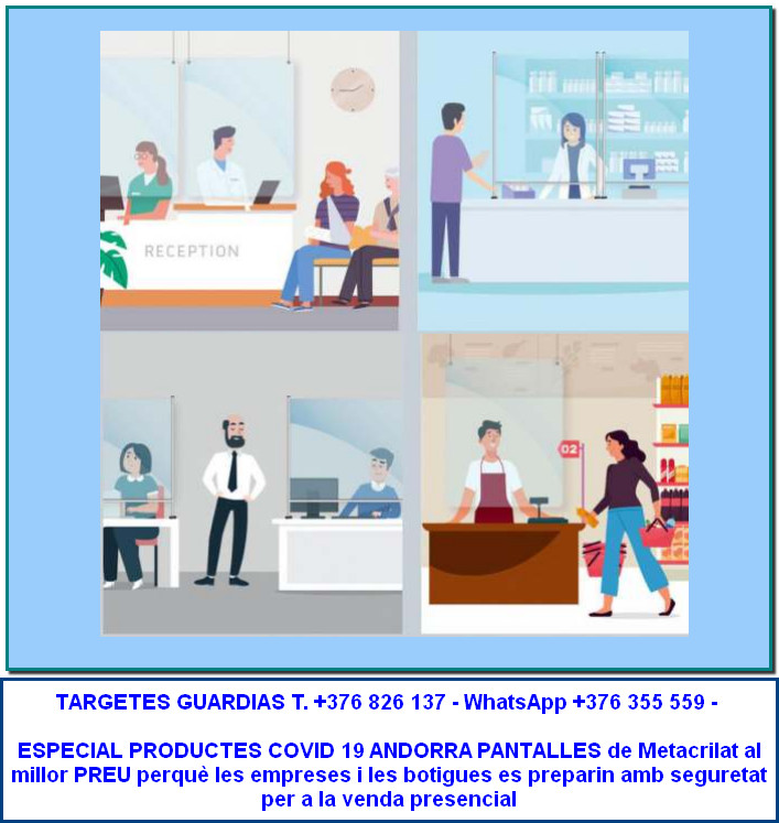 TARGETES GUARDIAS ESPECIAL PRODUCTES COVID 19 ANDORRA PANTALLES de Metacrilat al millor PREU perquè les empreses i les botigues es preparin amb seguretat per a la venda presencial