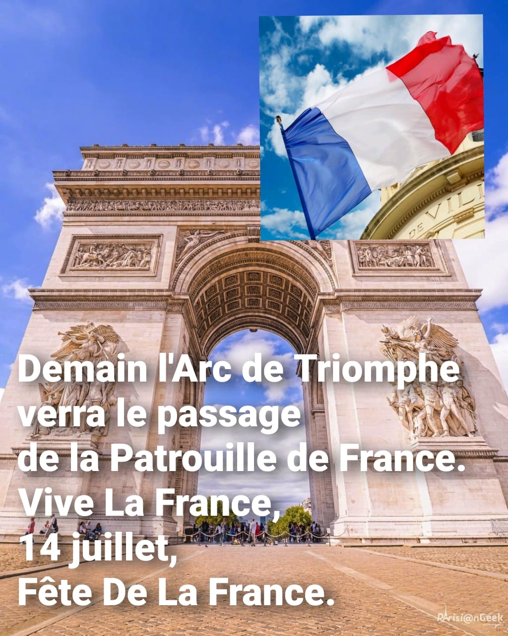 Demain l'Arc de Triomphe verra le passage de la Patrouille de France. Vive La France, 14 juillet. Fête De La France.