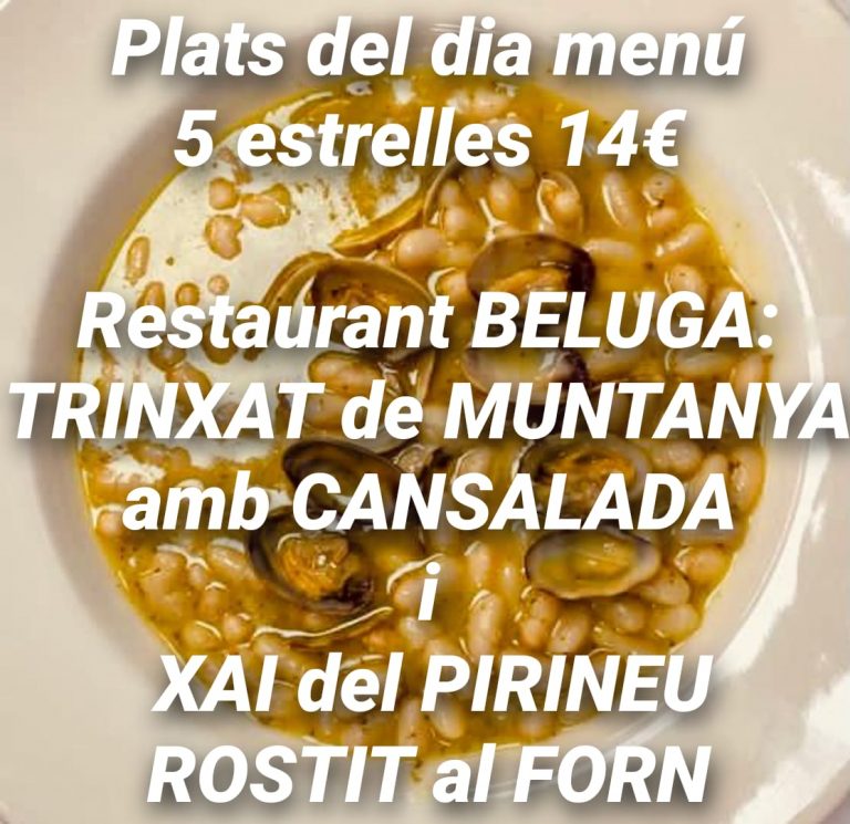 Restaurant Beluga trobareu els Plats del dia menú 5 estrelles 14€ Restaurant BELUGA TRINXAT de MUNTANYA amb CANSALADA i XAI del PIRINEU ROSTIT al FORN