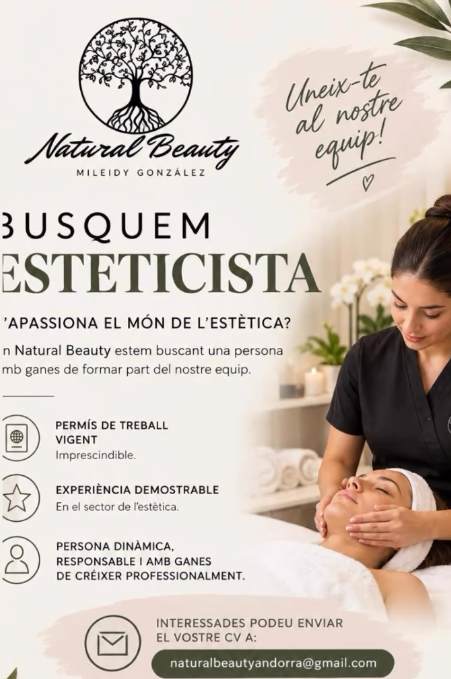 NATURAL BEAUTY AMPLIA EL SEU EQUIP!

T’apassiona el món de l’estètica? ✨

Al nostre centre estètic d’Andorra la Vella busquem una persona amb experiència, responsable i amb ganes de créixer professionalment.

Requisits:
✔️ Permís de treball vigent.
✔️ Experiència demostrable en el sector de l’estètica.

📩 Envia’ns el teu currículum a:
naturalbeautyandorra@gmail.com

Si vols formar part del nostre equip, ens encantaria conèixer-te!
.
#ofertadefeina #andorra #andorralavella🇦🇩 #esteticista #FeinaAndorra NaturalBeauty